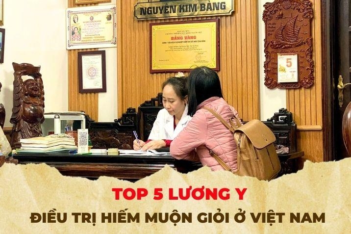 TOP 5 thầy thuốc Đông y chữa hiếm muộn giỏi, nổi tiếng ở Việt Nam