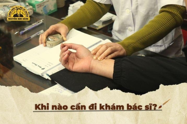 Khi nào cần đi khám bác sĩ?
